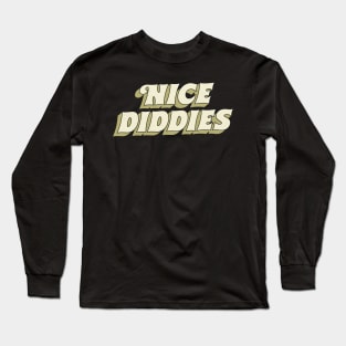 Nice Diddies Long Sleeve T-Shirt